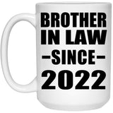 Brother In Law Since 2022 - 15oz Coffee Mug