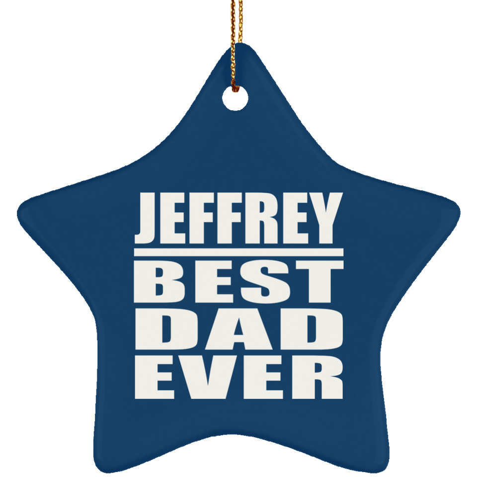 Jeffrey Best Dad Ever - Star Ornament