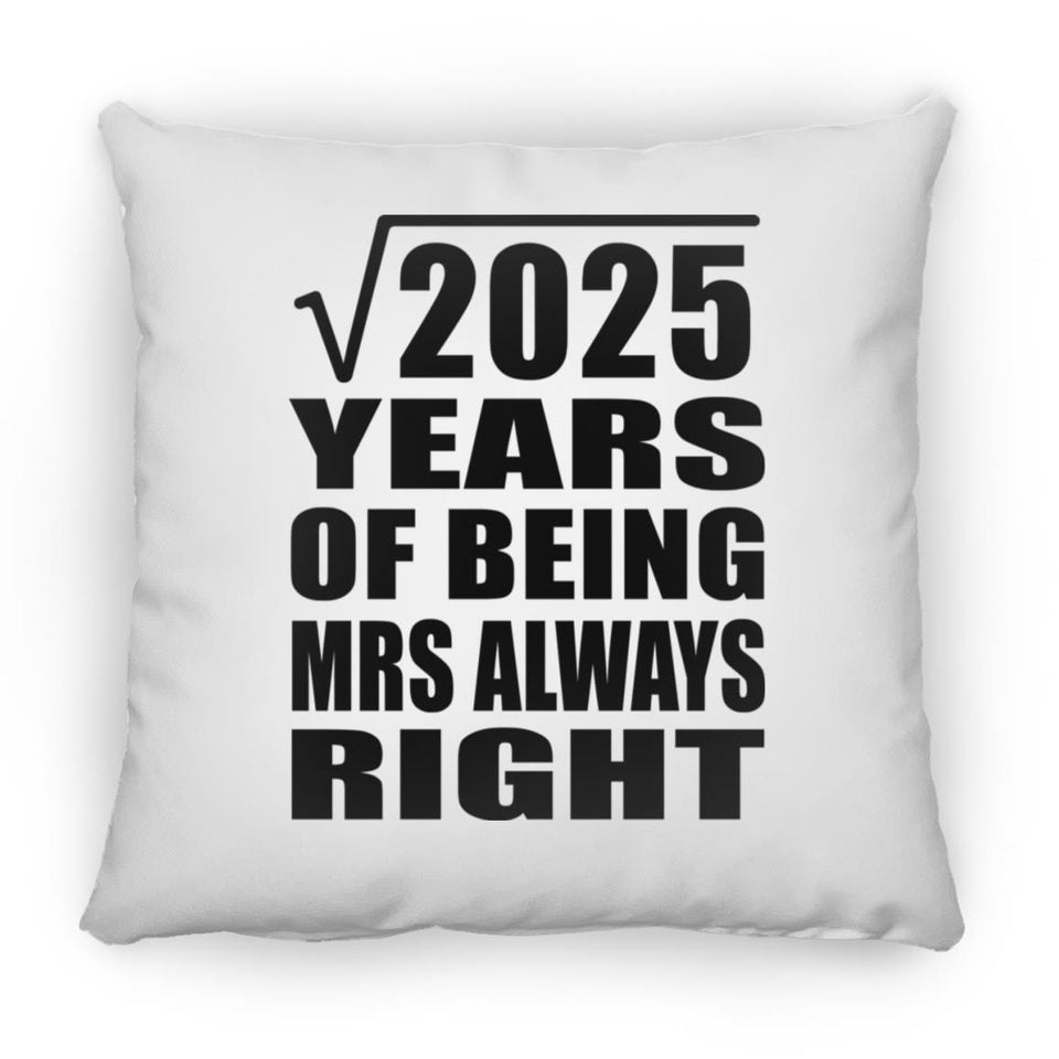 45th Anniversary Square Root of 2025 Years Mrs Always Right - Throw Pillow