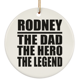 Rodney The Dad The Hero The Legend - Circle Ornament
