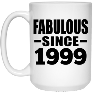 25th Birthday Fabulous Since 1999 - 15 Oz Coffee Mug