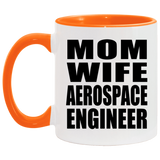 Mom Wife Aerospace Engineer - 11oz Accent Mug Orange