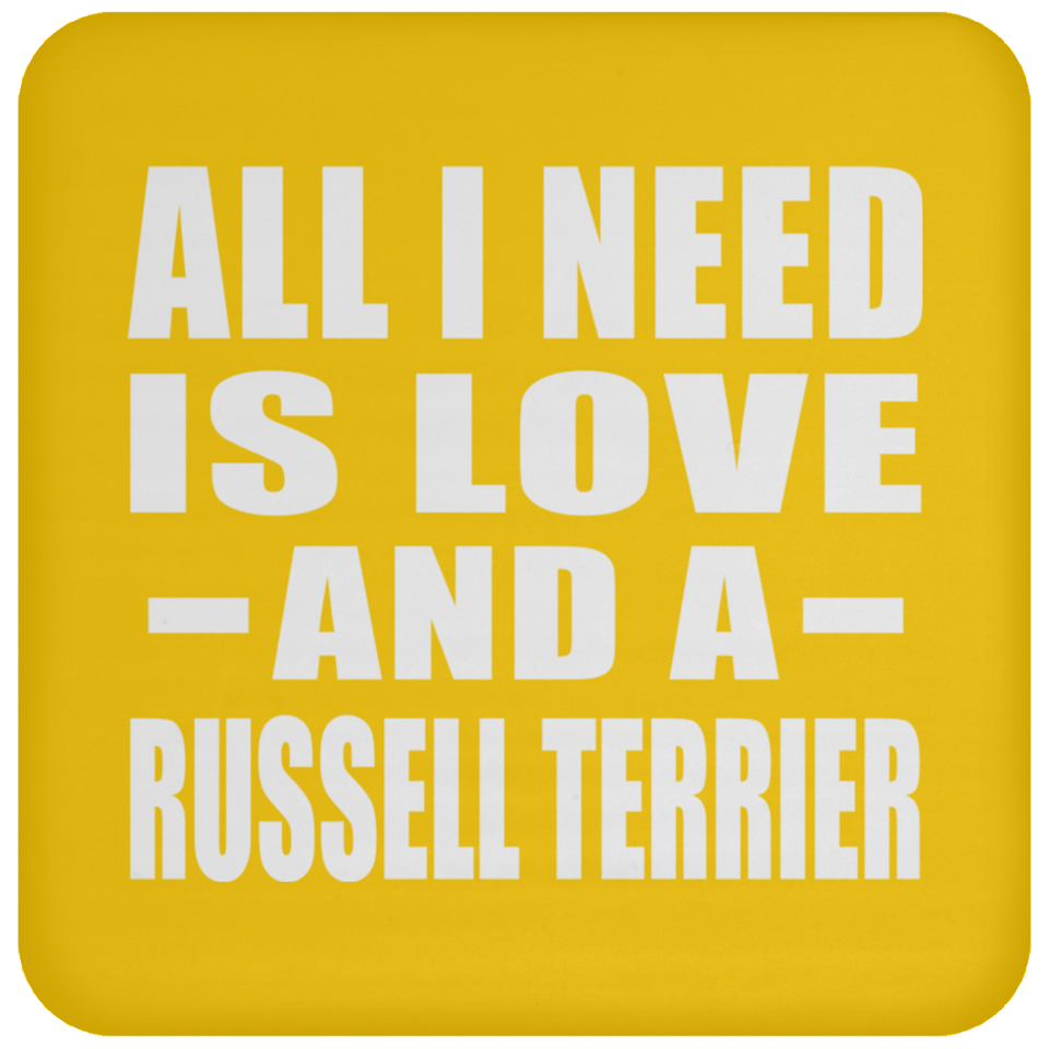 All I Need Is Love And A Russell Terrier - Drink Coaster