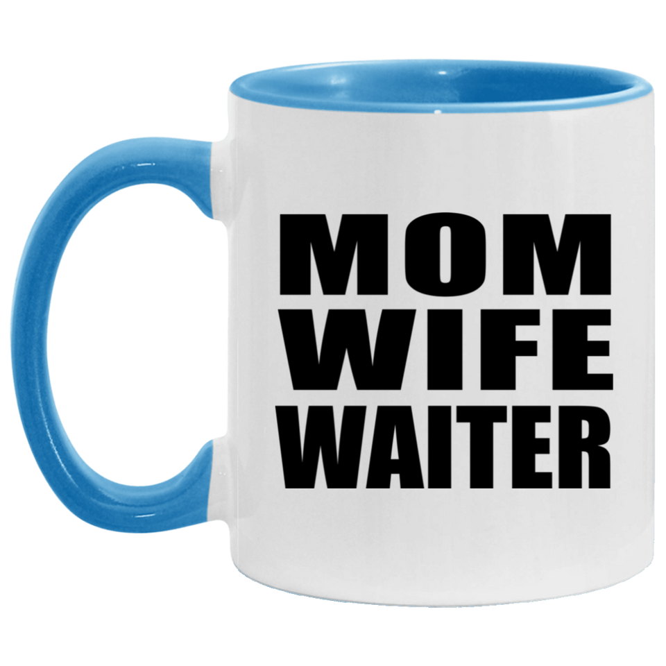 Mom Wife Waiter - 11oz Accent Mug Blue