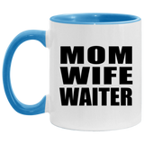 Mom Wife Waiter - 11oz Accent Mug Blue
