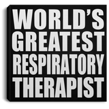 World's Greatest Respiratory Therapist - Canvas Square
