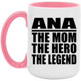 Ana The Mom The Hero The Legend - 15oz Accent Mug Pink