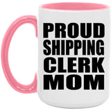Proud Shipping Clerk Mom - 15oz Accent Mug Pink