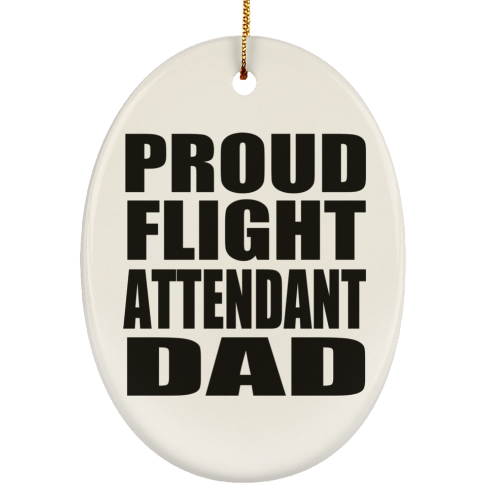 Proud Flight Attendant Dad - Oval Ornament