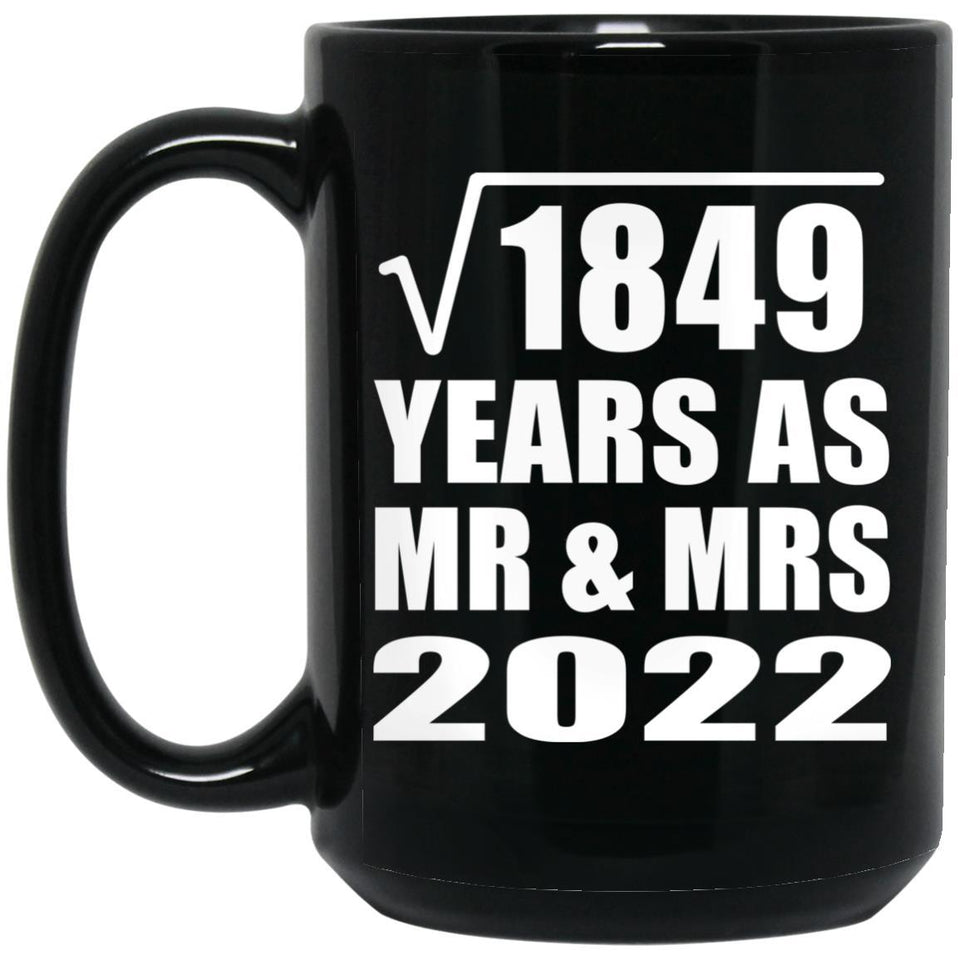 43rd Anniversary Square Root of 1849 Years As Mr & Mrs 2022 - 15oz Coffee Mug Black