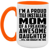 Proud Tile Installer Mom Of Awesome Daughter - 15oz Accent Mug Orange