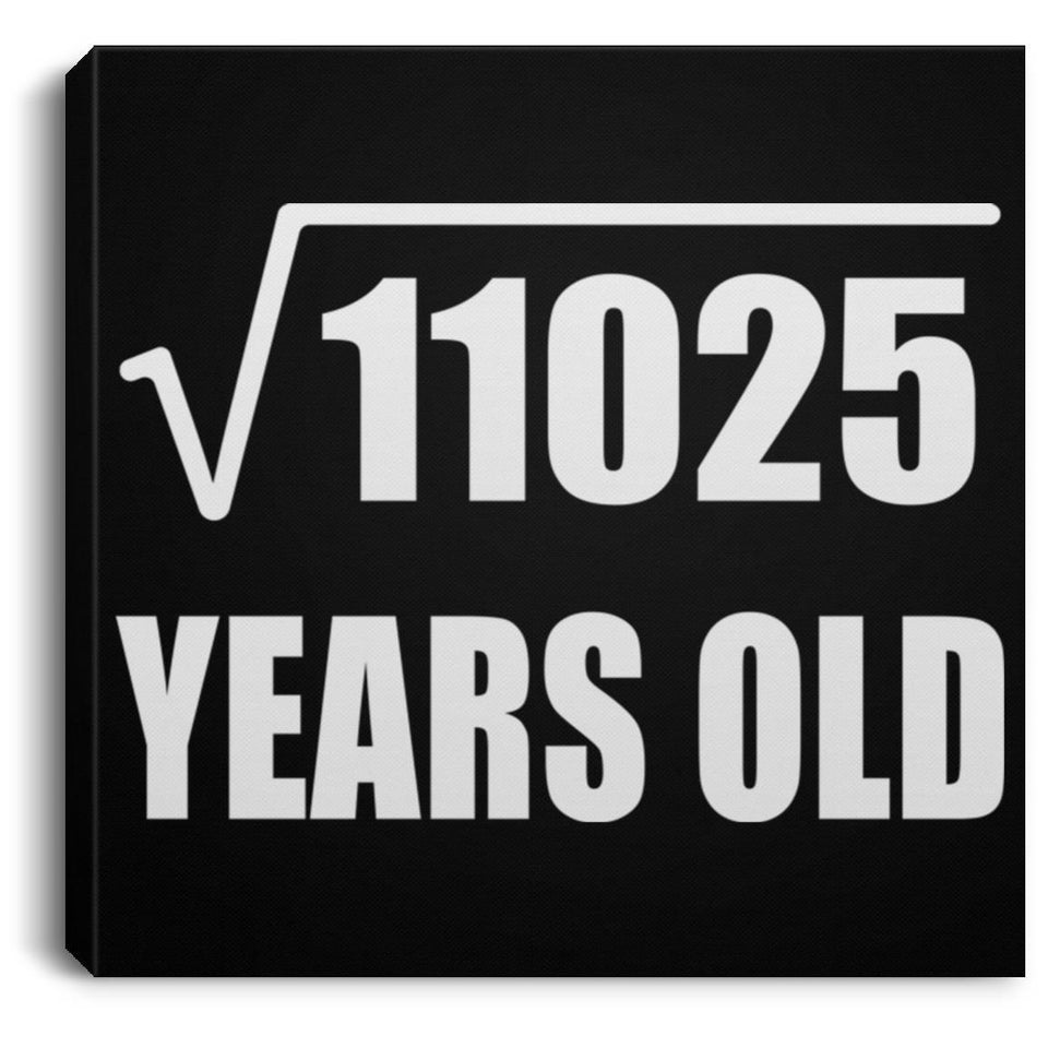 105th Birthday Square Root of 11025 Years Old - Canvas Square