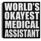 World's Okayest Medical Assistant - Canvas Square