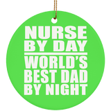 Nurse By Day World's Best Dad By Night - Circle Ornament