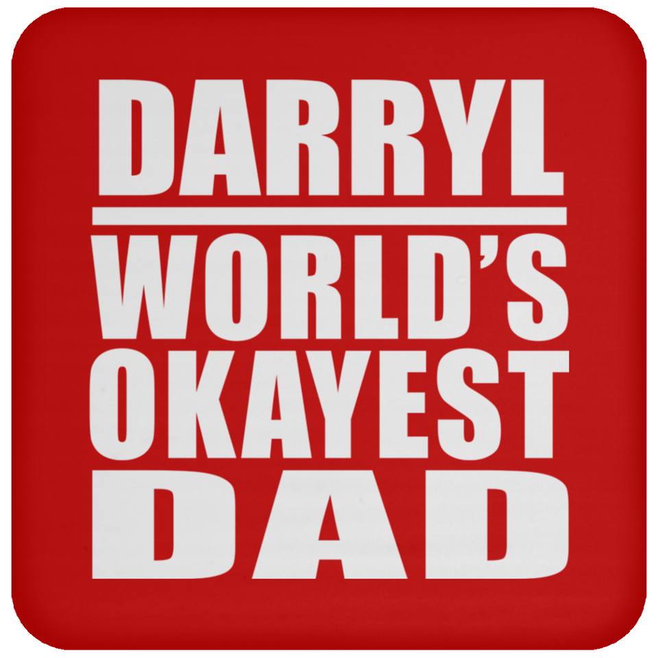 Darryl World's Okayest Dad - Drink Coaster