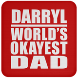Darryl World's Okayest Dad - Drink Coaster