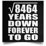 92nd Anniversary Square Root of 8464 Years Down Forever To Go - Poster Square
