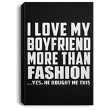 I Love My Boyfriend More Than Fashion - Canvas Portrait