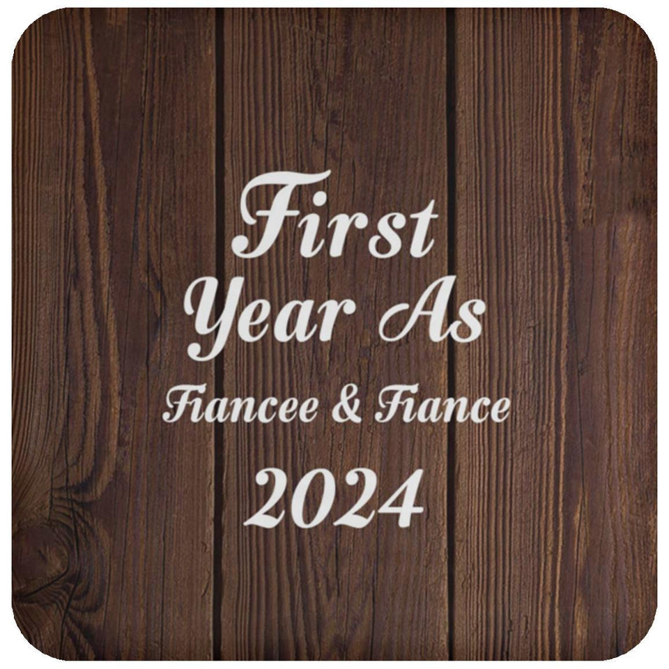 First Year As Fiancee & Fiance 2024 - Drink Coaster D