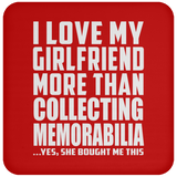 I Love My Girlfriend More Than Collecting Memorabilia - Drink Coaster