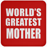 World's Greatest Mother - Drink Coaster