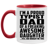 Proud Typist Dad Of Awesome Daughter - 11oz Accent Mug Red