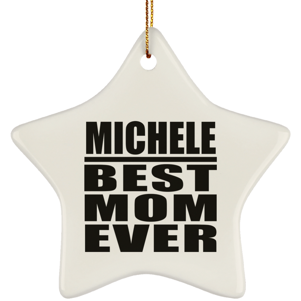 Michele Best Mom Ever - Star Ornament