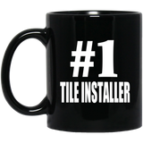 Number One #1 Tile Installer - 11 Oz Coffee Mug Black