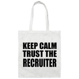 Keep Calm and Trust The Recruiter - Tote Bag White
