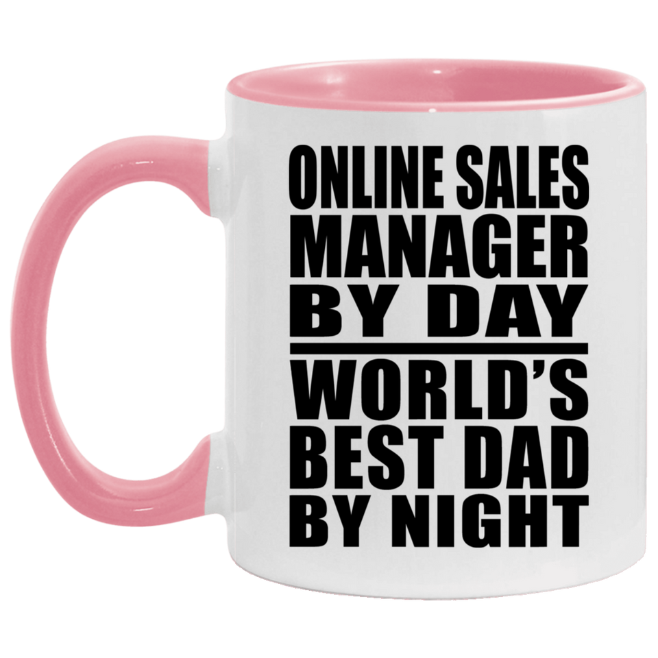 Online Sales Manager By Day World's Best Dad By Night - 11oz Accent Mug Pink