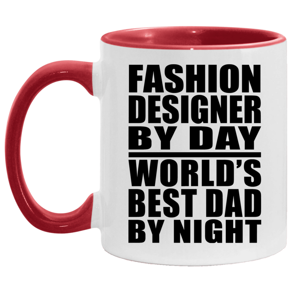 Fashion Designer By Day World's Best Dad By Night - 11oz Accent Mug Red