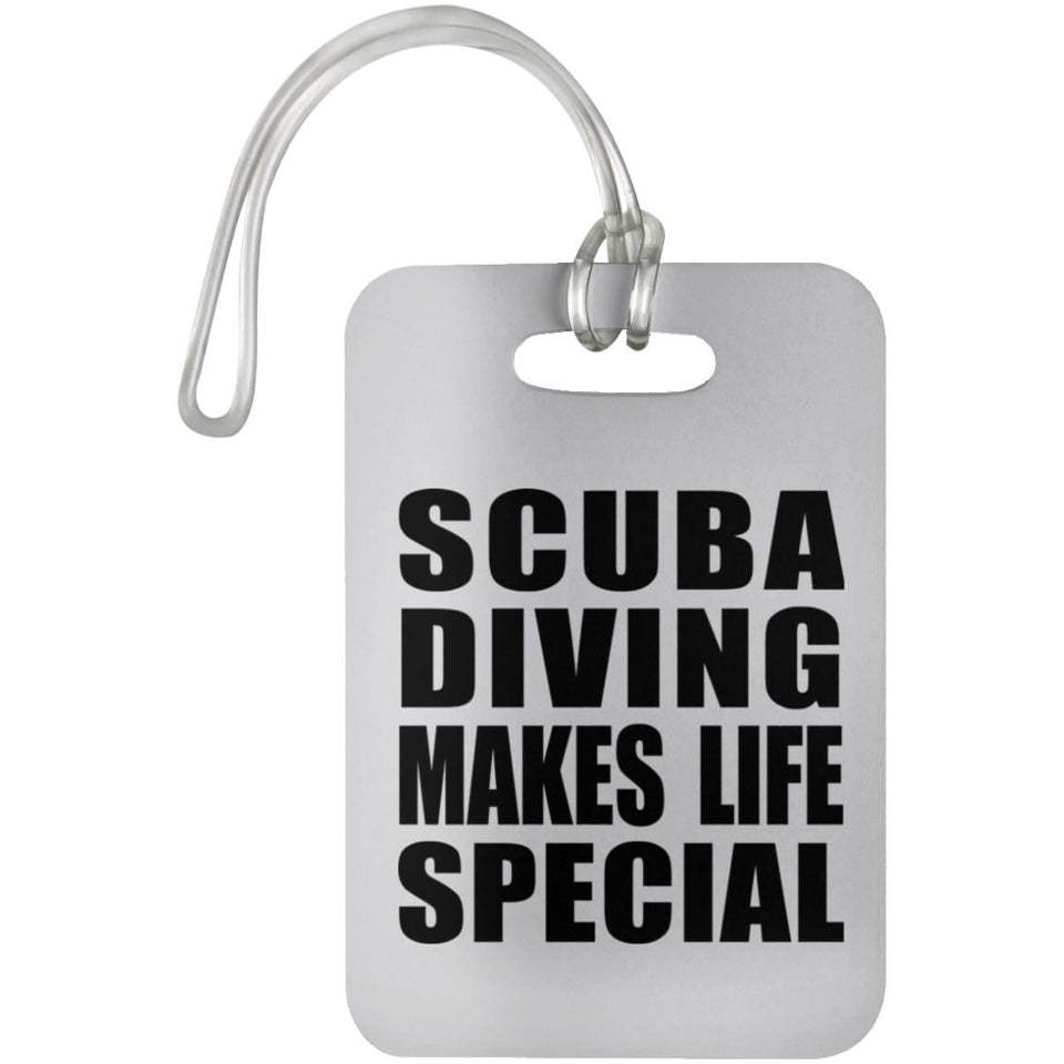 Scuba Diving Makes Life Special - Luggage Bag Tag