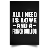 All I Need Is Love And A French Bulldog - Poster Portrait