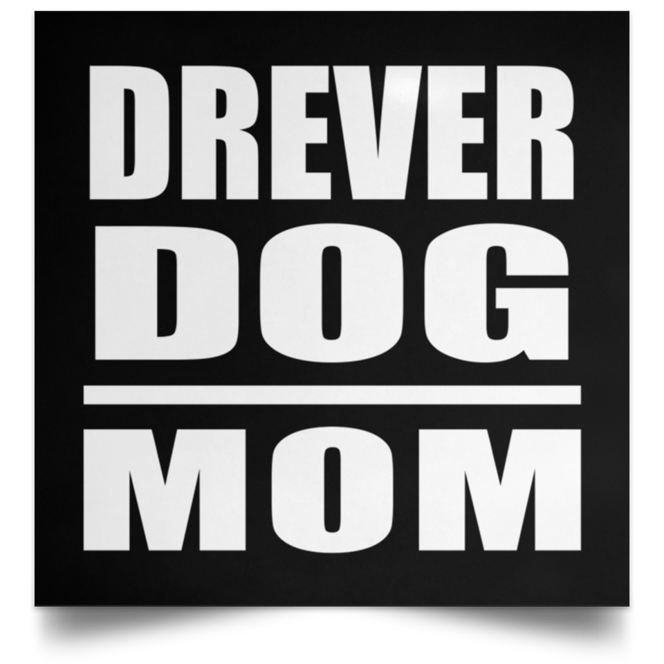 Drever Dog Mom - Poster Square
