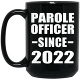 Parole Officer Since 2022 - 15oz Coffee Mug Black