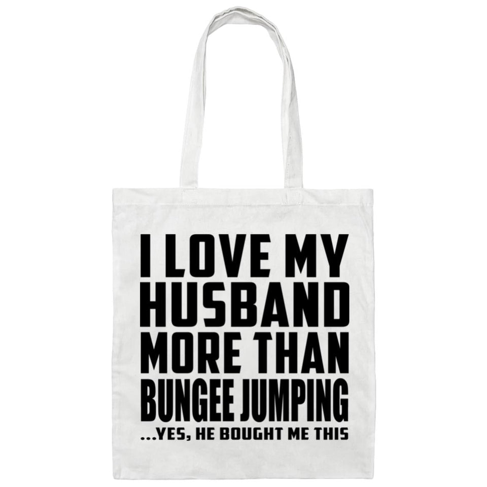 I Love My Husband More Than Bungee Jumping - Tote Bag White