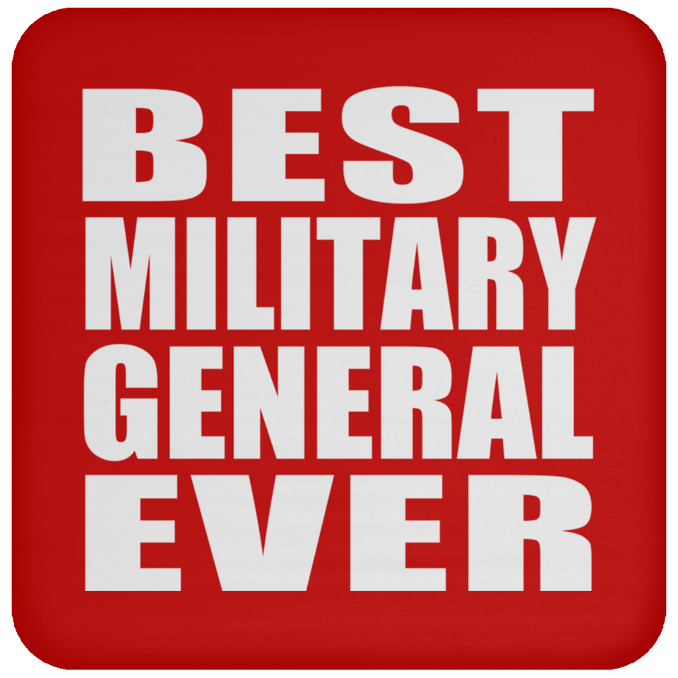Best Military General Ever - Drink Coaster