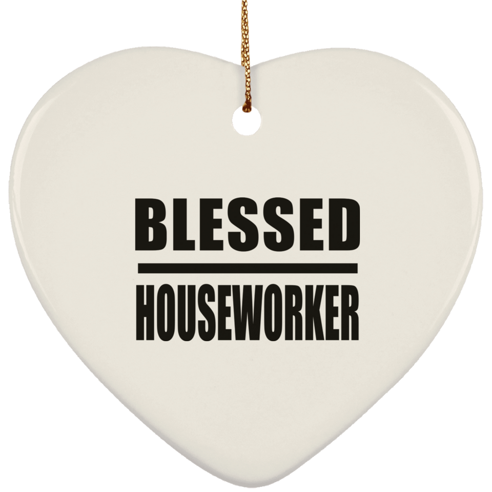 Blessed Houseworker - Heart Ornament