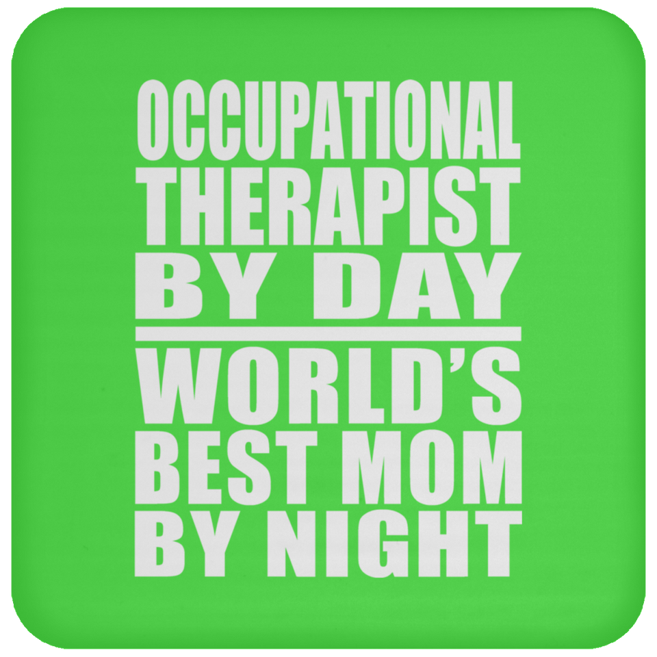 Occupational Therapist By Day World's Best Mom By Night - Drink Coaster