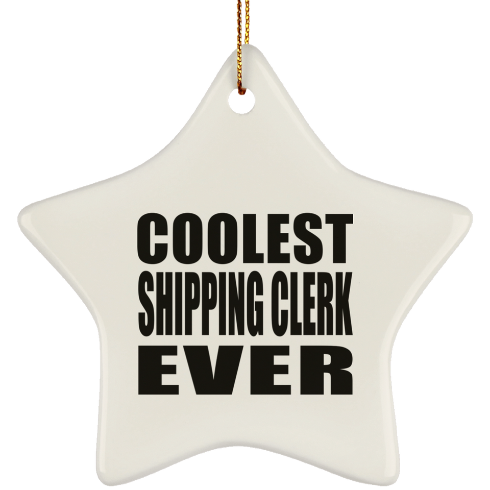Coolest Shipping Clerk Ever - Star Ornament