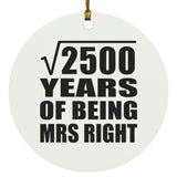 50th Anniversary Square Root of 2500 Years of Being Mrs Right - Circle Ornament