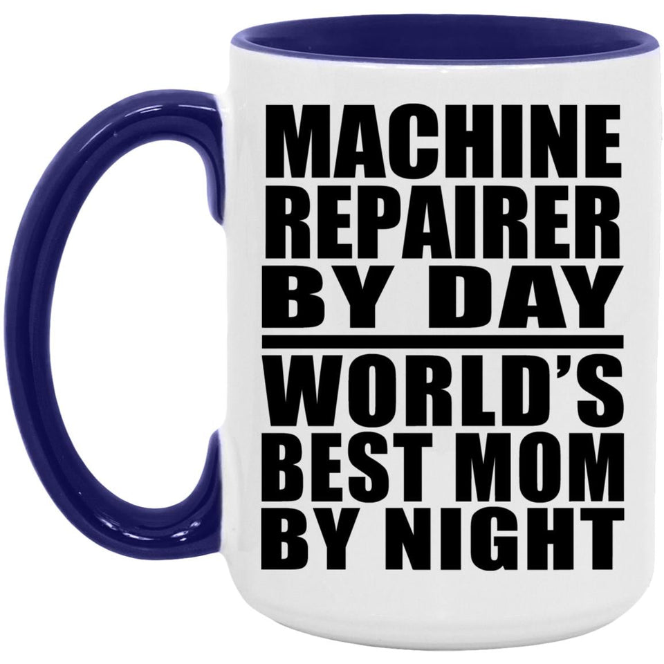 Machine Repairer By Day World's Best Mom By Night - 15oz Accent Mug Purple