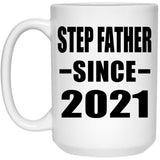 Step Father Since 2021 - 15oz Coffee Mug
