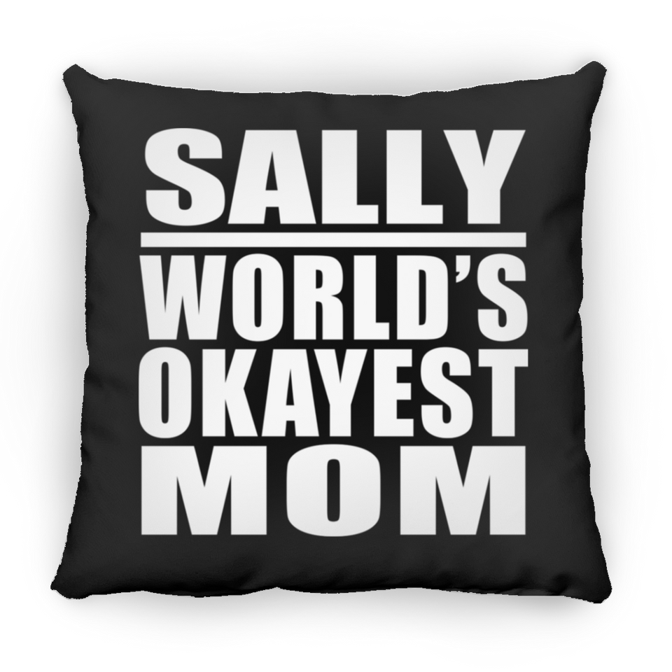 Sally World's Okayest Mom - Throw Pillow Black