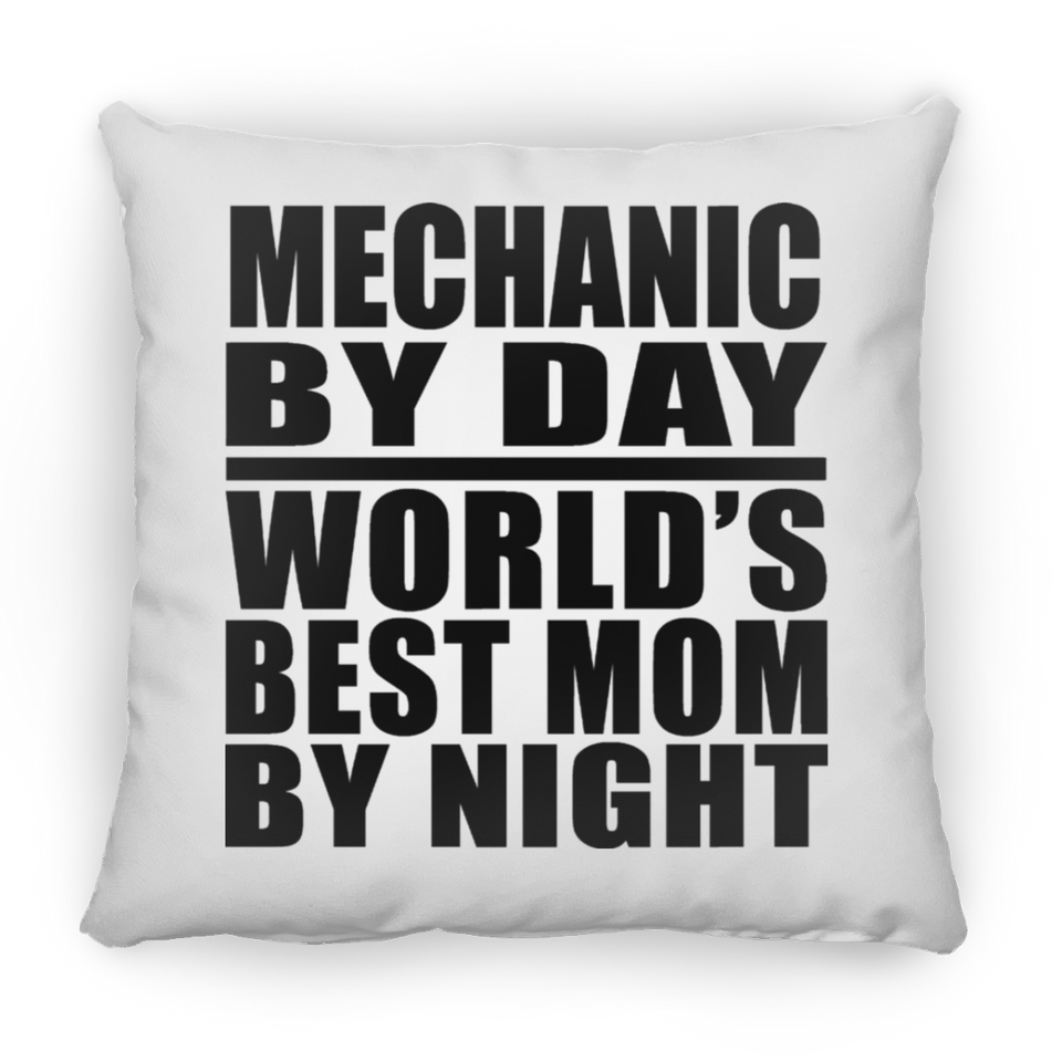 Mechanic By Day World's Best Mom By Night - Throw Pillow