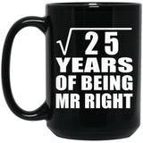 5th Anniversary Square Root of 25 Years of Being Mr Right - 15oz Coffee Mug Black