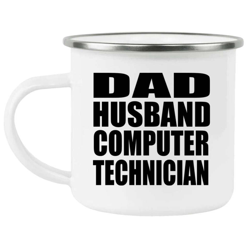 Dad Husband Computer Technician - 12oz Camping Mug