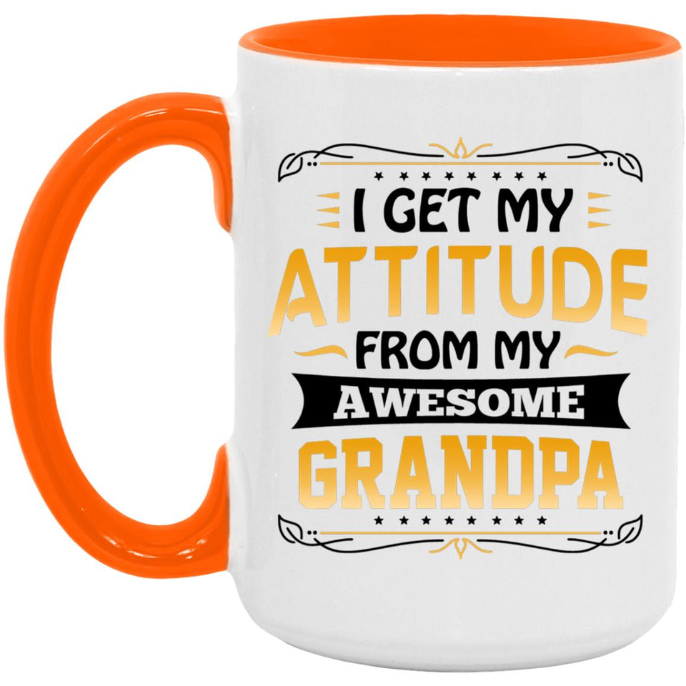 I Get My Attitude From My Awesome Grandpa - 15oz Accent Mug Orange