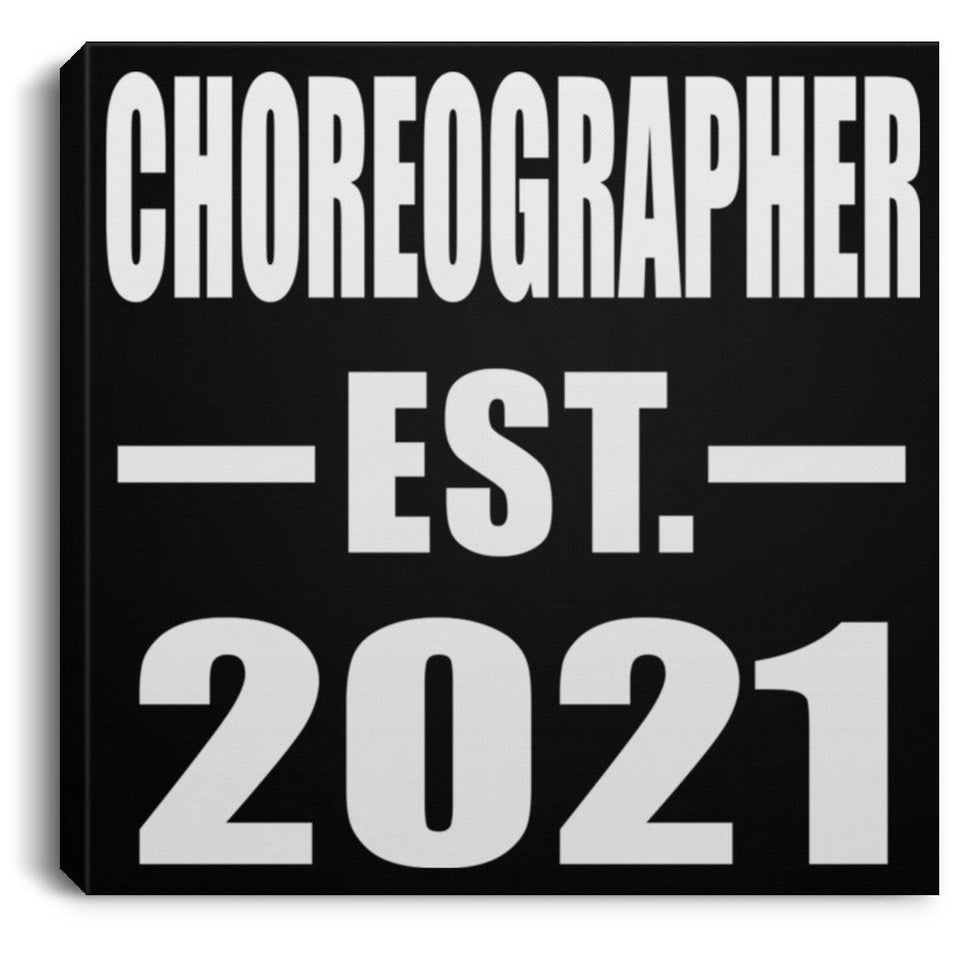 Choreographer Established EST. 2021 - Canvas Square