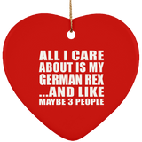 All I Care About Is My German Rex - Heart Ornament